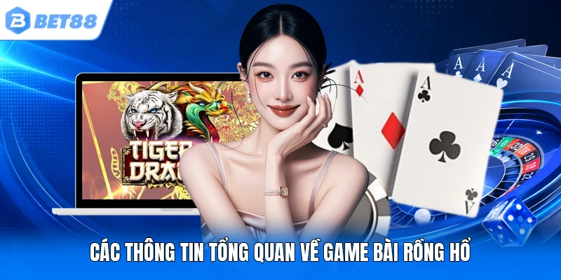 Các thông tin tổng quan về game bài Rồng Hổ Các thông tin tổng quan về game bài Rồng Hổ