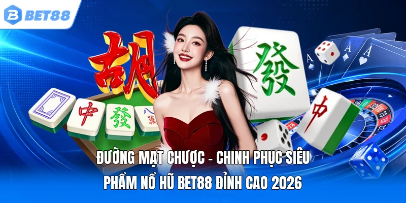 duong mat chuoc chinh phuc sieu pham no hu bet88 dinh cao 2026