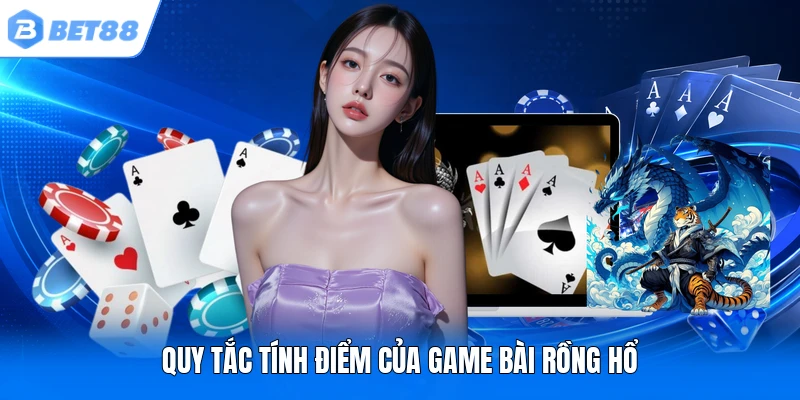 Quy tắc tính điểm của game bài Rồng Hổ Quy tắc tính điểm của game bài Rồng Hổ